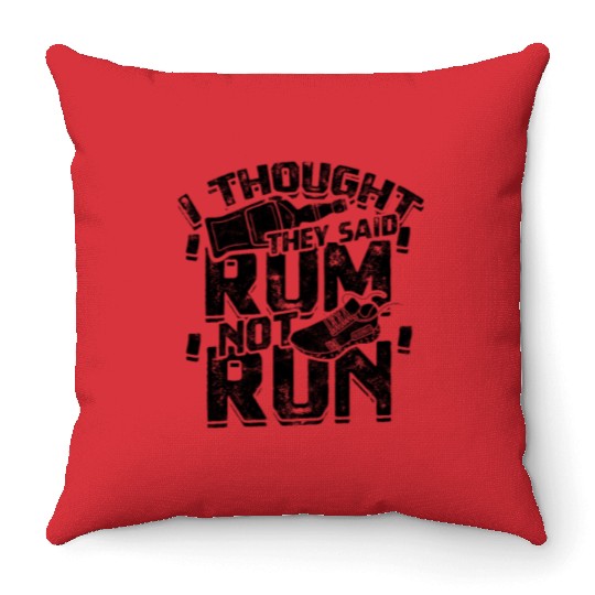 I thought they said 'rum', not 'run' - Jogging Throw Pillows