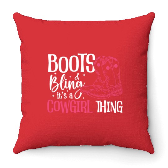 Boots And Bling It's A Cowgirl Thing Throw Pillows