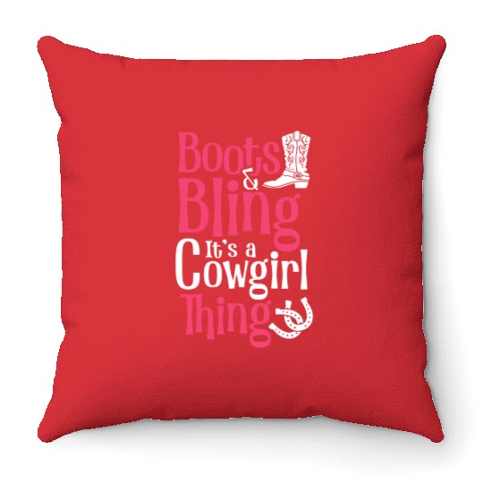 Boots And Bling It's A Cowgirl Thing Throw Pillows