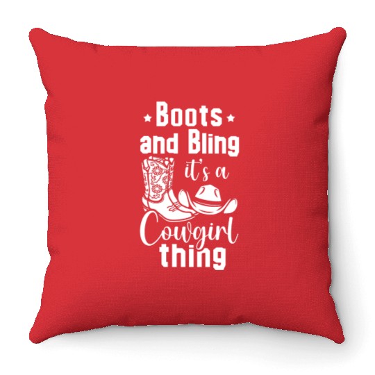 Boots And Bling It's A Cowgirl Thing Throw Pillows