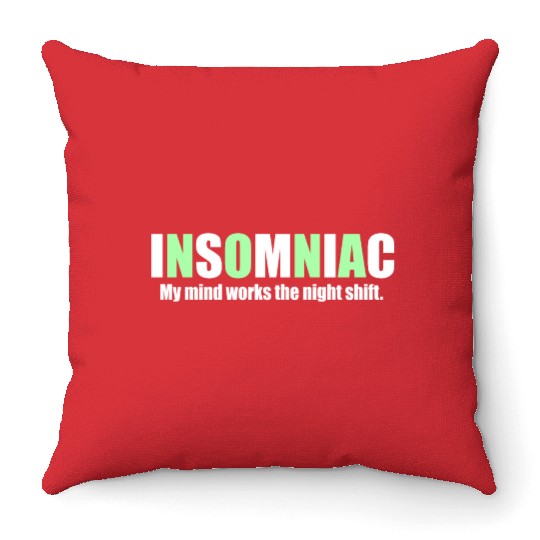 My mind works the night shift Throw Pillows