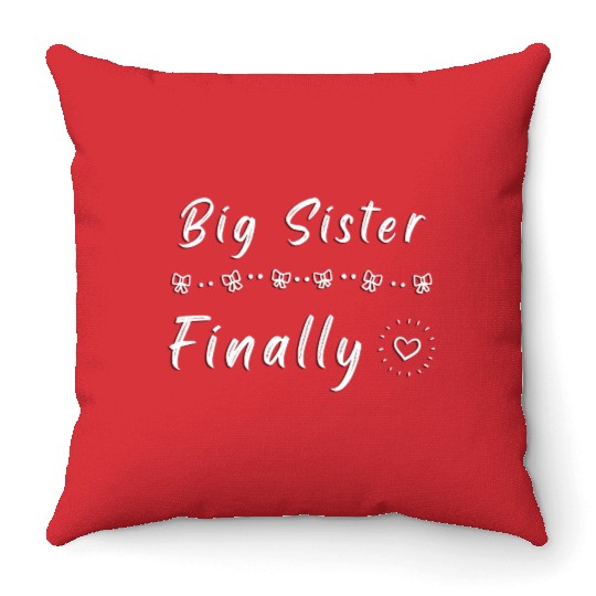 Big Sister Finally Throw Pillows