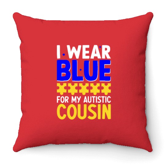 I wear Blue For My Autistic Cousin Throw Pillows