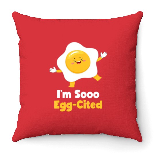 I m Sooo Egg Cited Breakfast Fried Egg Easter Sun Throw Pillows
