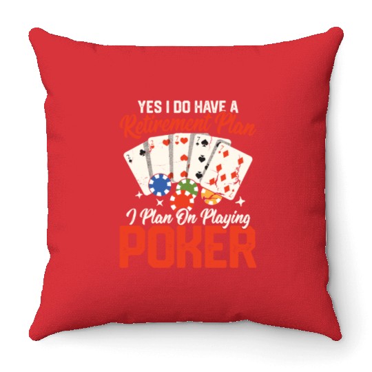 Yes I Do Have A Retirement Plan Gambling Poker Pl Throw Pillows