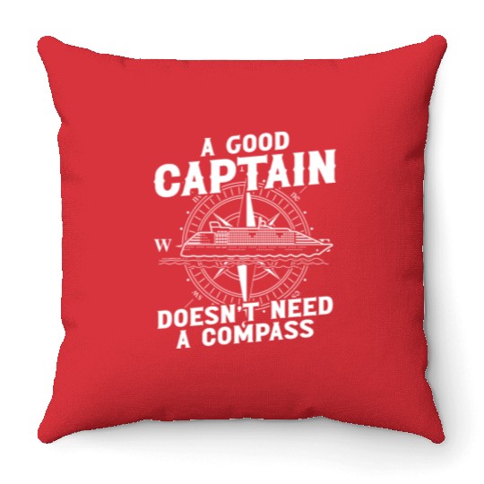 Ship captain good captain doesnt need compass boat Throw Pillows
