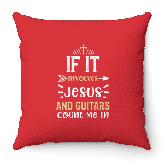 If It Involves Jesus And Guitars... Throw Pillows