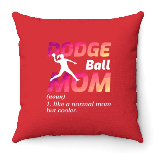 Dodgeball Mom Mothers day Funny Throw Pillows
