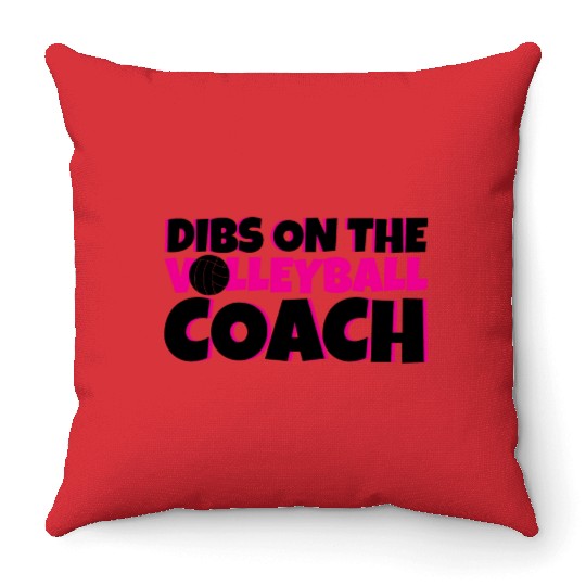 Dibs On The Volleyball Coach 4 Throw Pillows