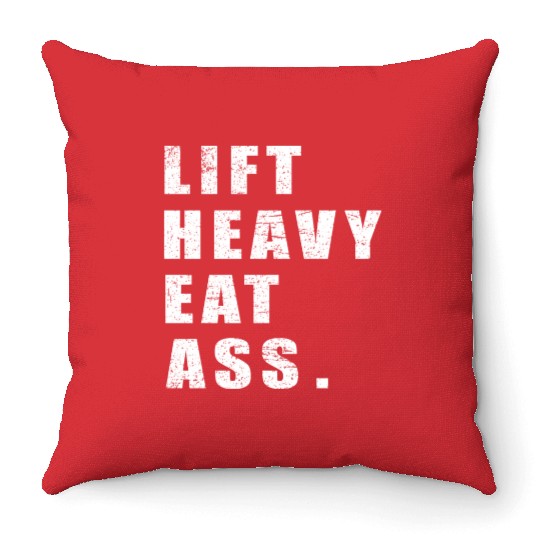 Lift Heavy Eat Ass Funny Adult Humor Workout Gym Throw Pillows