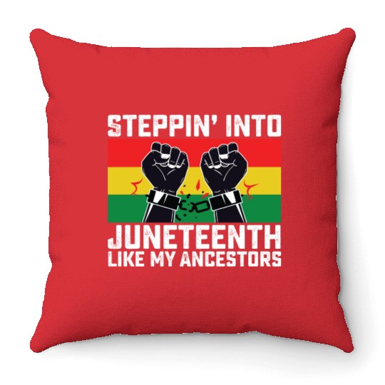 Stepping Into Juneteenth Like My Ancestors Throw Pillows