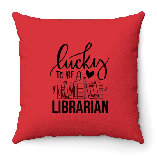 Lucky To Be A Librarian Throw Pillows