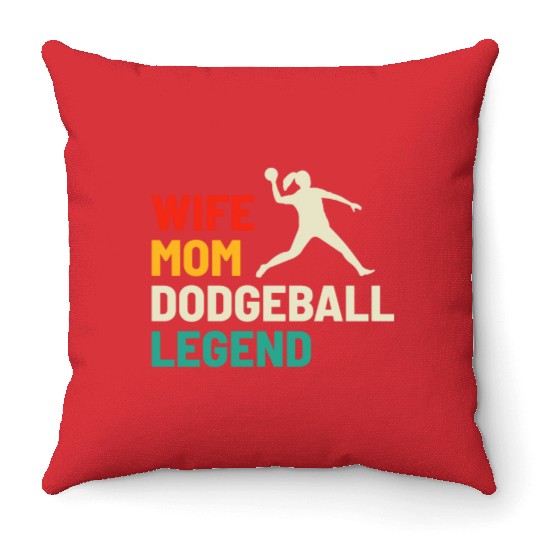 Dodgeball Player Mom Wife Legend Mummy Mother Throw Pillows