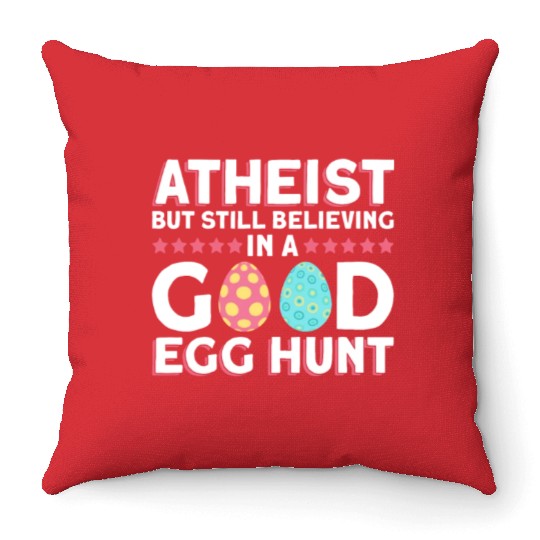 Atheist But Still Believing In A Good Egg Hunt - Throw Pillows