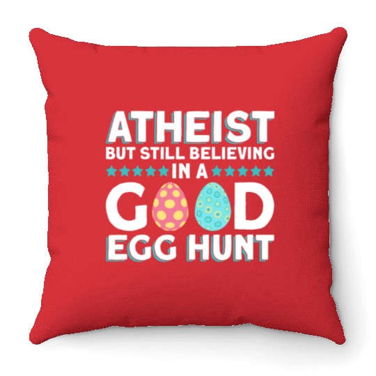 Atheist But Still Believing In A Good Egg Hunt - Throw Pillows