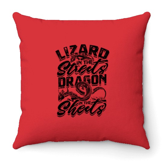 Lizard in the Streets, Dragon in the Sheets - Throw Pillows