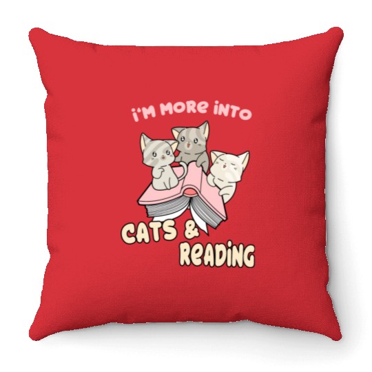 I m More Into Cats And Reading Books Cat Lover Throw Pillows