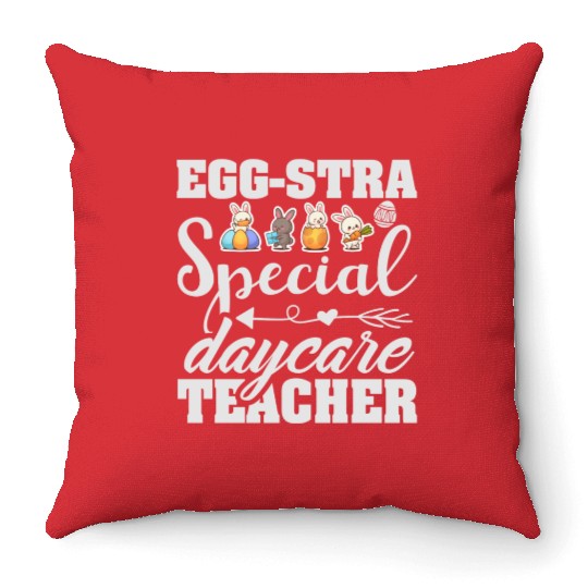 Egg Stra Special Daycare Teacher Throw Pillows