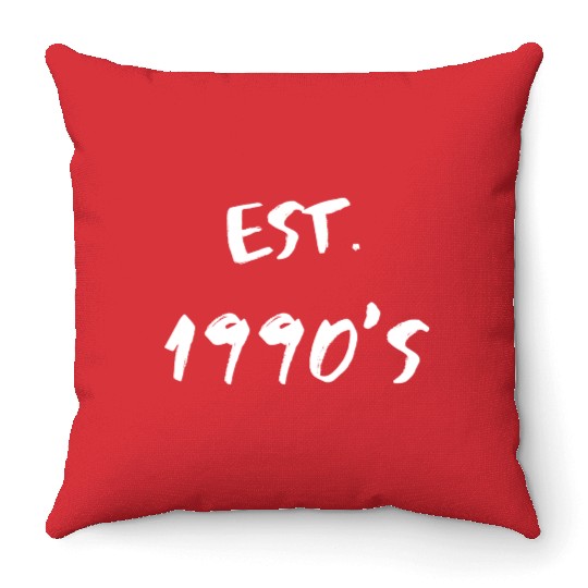 Est. 1990's Throw Pillows