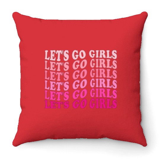 Let's Go Girls Throw Pillows, BRIDE,Bachelorette Party