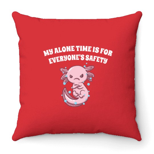 My Alone Time Is for Everyones Safety Sarcastic Fu Throw Pillows