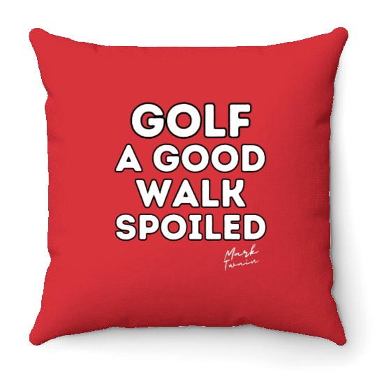 Golf a good walk spoiled 45005000 transformed Throw Pillows