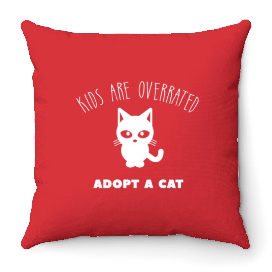 Kids Are Overrated Adopt A Cat Cat Meme Lover Throw Pillows