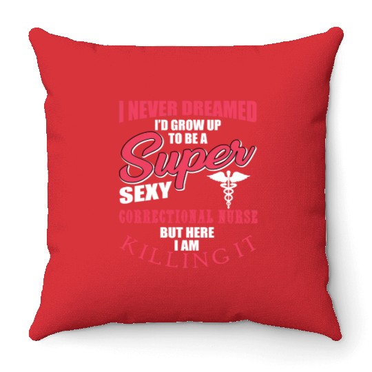 Funny Correctional Nurse Outfit Throw Pillows