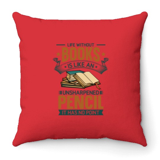 Book Lover Life Without Books Literature Design Throw Pillows
