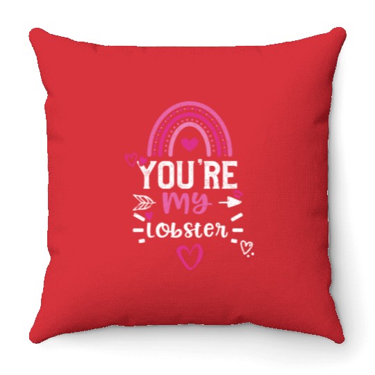 You're my lobster Throw Pillows