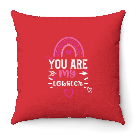 You are my lobster Throw Pillows