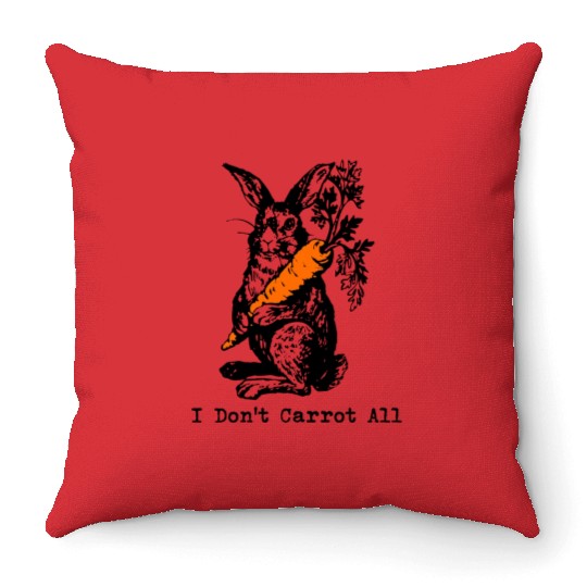 I Dont Carrot All Funny Easter Care Pun Bunny Throw Pillows