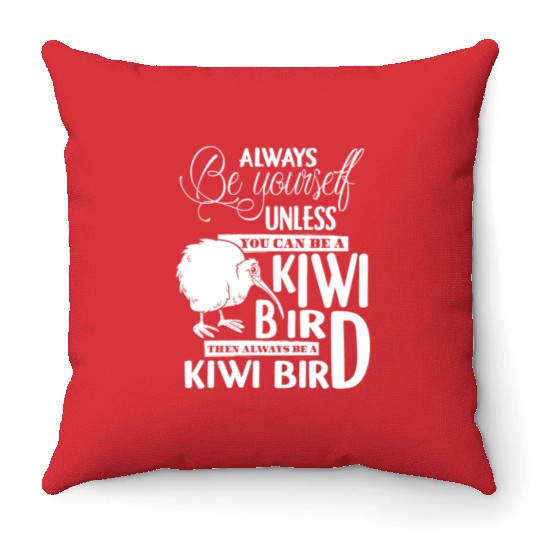 You Can Be A Kiwi Bird Throw Pillows