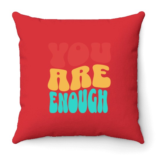 Colorful Design - You are Enough Throw Pillows