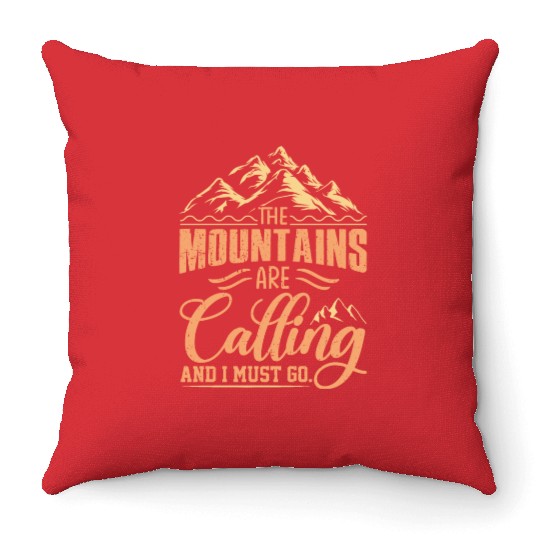 The Mountains Are Calling And I Must Go Throw Pillows
