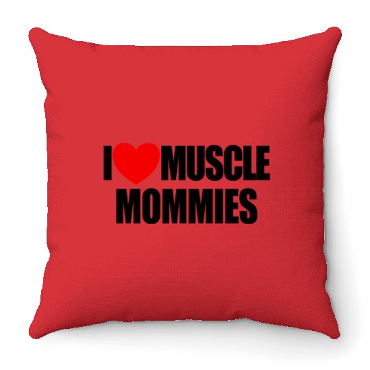 I Love Muscle Mommies Red Heart Muscle Mommies Throw Pillows