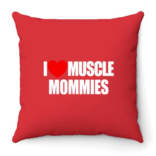 I Love Muscle Mommies Red Heart Muscle Mommies Throw Pillows
