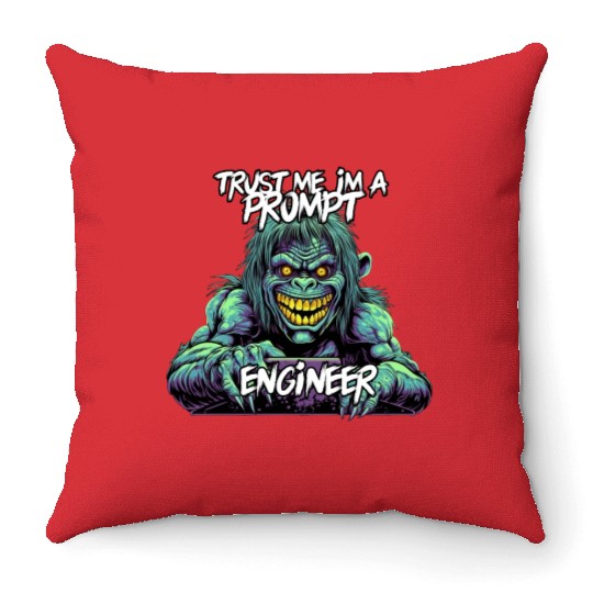 Trust me im a prompt Engineer Monster in my Job Throw Pillows