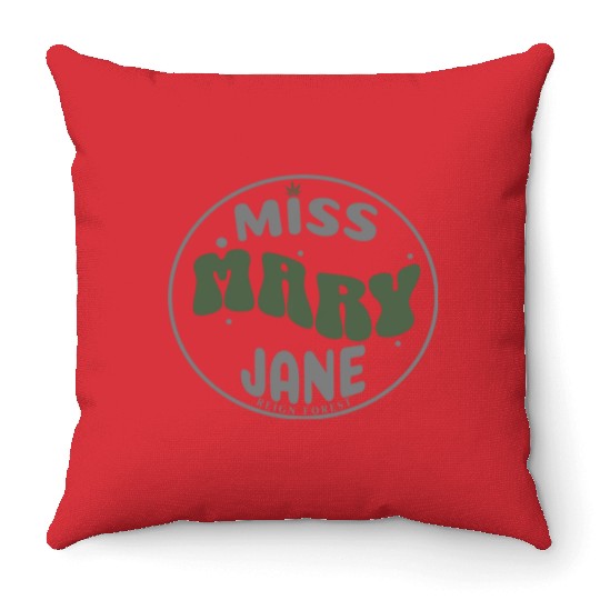 Miss Mary Jane Marijuana Funny Graphic Throw Pillows