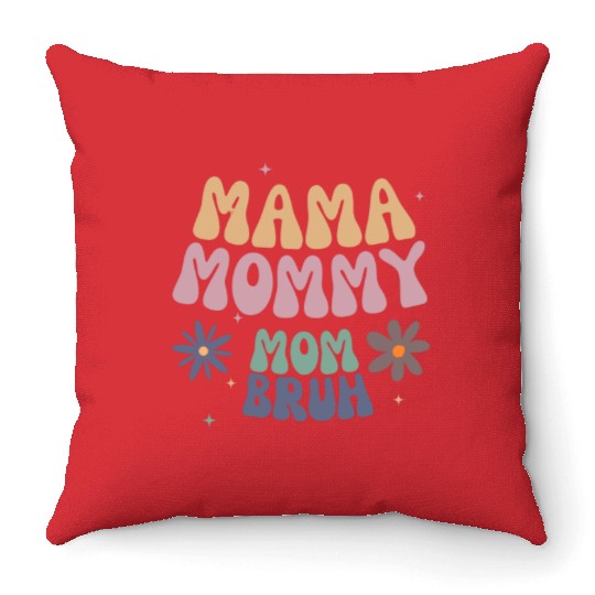 mama mommy mom bruh mother Throw Pillows