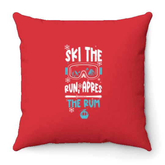 Ski the run, apres the rum Throw Pillows