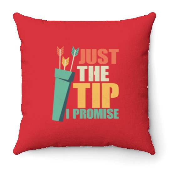 Just The Tip I Promise Archery Target Bow & Arrows Throw Pillows