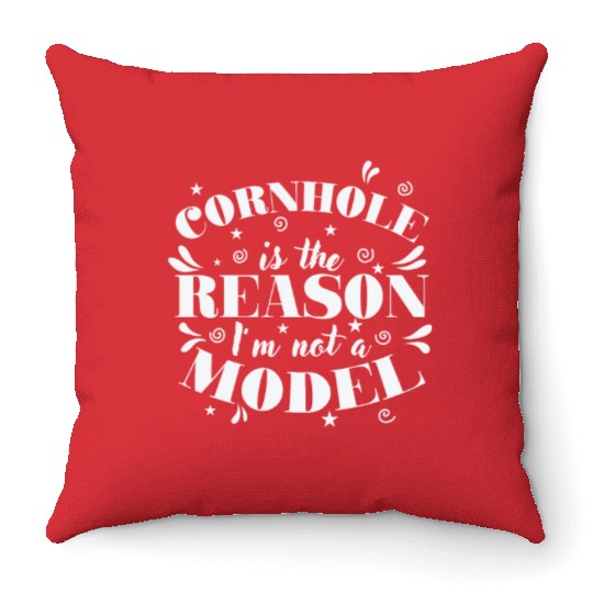 Cornhole is the Reason I'm not a Model Game Throw Pillows