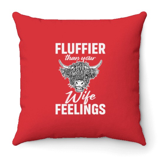 Fluffier Than Your Wife Feelings Highland Cow Throw Pillows