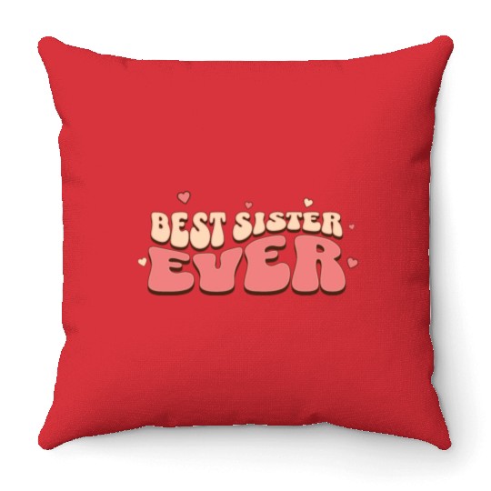 Best Sister Ever | Brothers and sisters day Throw Pillows
