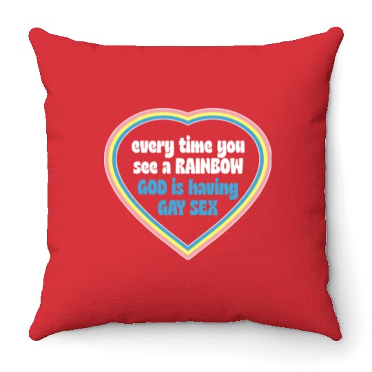 Every Time You See A Rainbow God Is Having Gay sx Throw Pillows