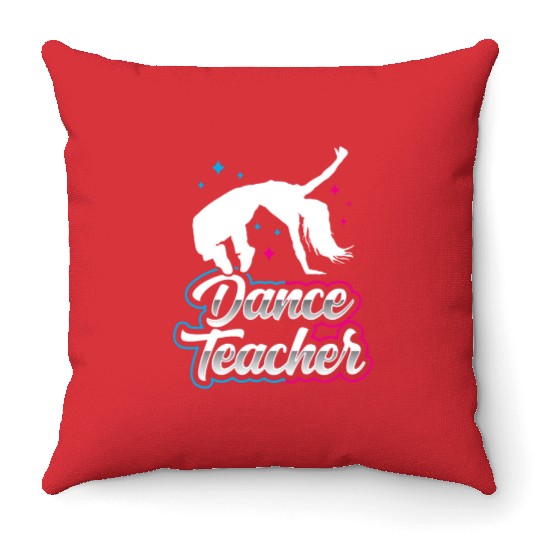 Dance Teacher Dancer Dancing Teach Class Throw Pillows