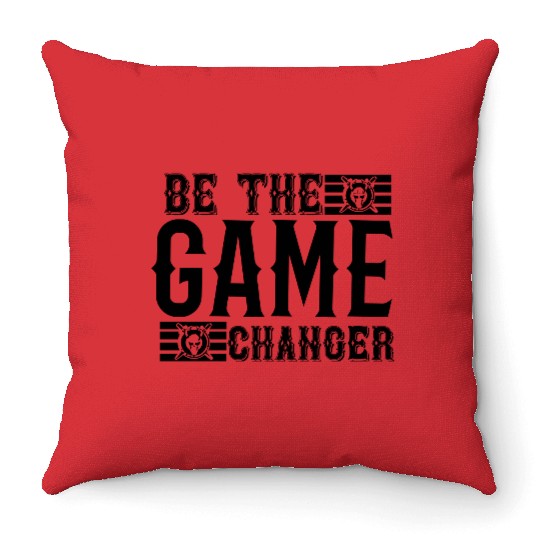 Be the game changer 01 Throw Pillows