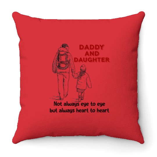 Daddy and Daughter not always eye to eye but alway Throw Pillows