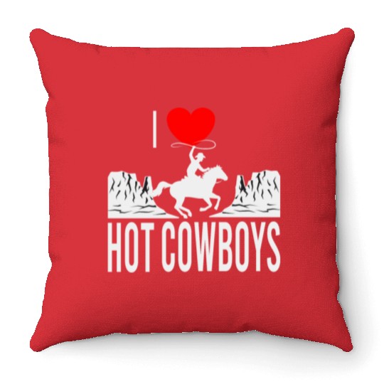 funny western I Love Hot Cowboys Throw Pillows